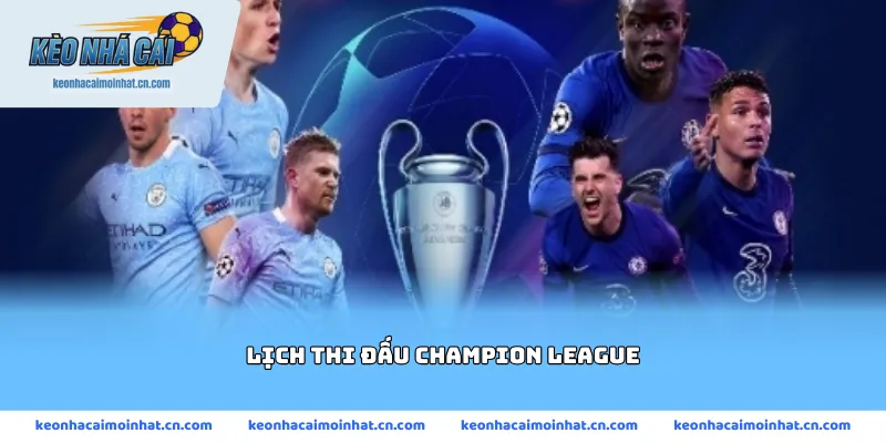 Lịch thi đấu Champion League