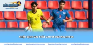 Nhận định U22 Thái Lan vs U22 Malaysia